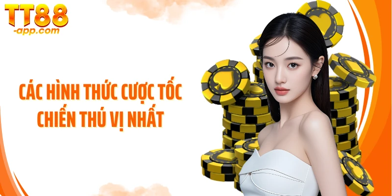 Các hình thức cược Tốc Chiến thú vị nhất