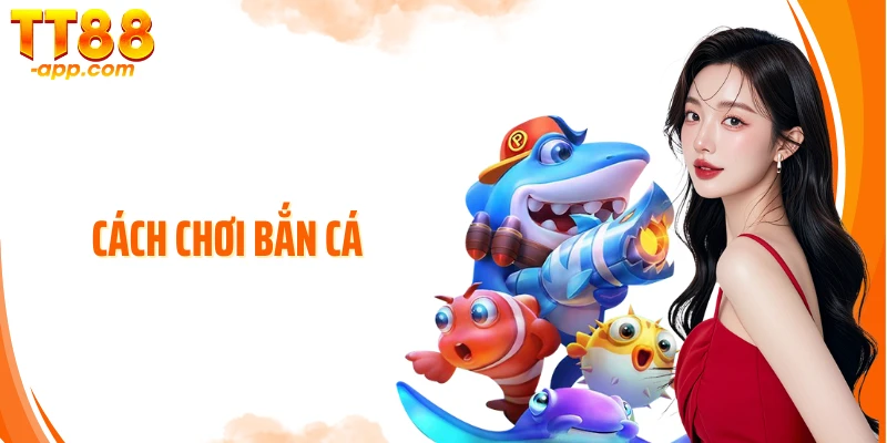 Cách Chơi Bắn Cá Chuẩn - Bí Kíp Nhắm Chuẩn, Thắng Nhanh