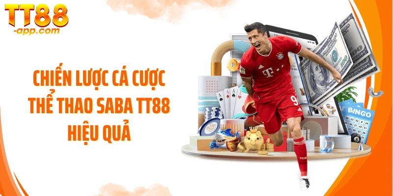 Chiến lược cá cược thể thao Saba TT88 hiệu quả 
