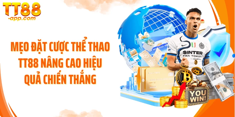 Mẹo đặt cược thể thao TT88 nâng cao hiệu quả chiến thắng